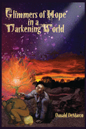 Glimmers of Hope in a Darkening World