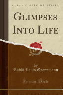 Glimpses Into Life (Classic Reprint)