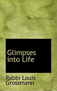 Glimpses Into Life