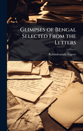 Glimpses of Bengal Selected From the Letters