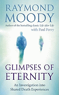 Glimpses of Eternity: An Investigation into Shared Death Experiences