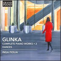 Glinka: Complete Piano Works, Vol. 2 - Dances - Inga Fiolia (piano)
