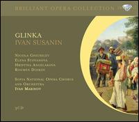 Glinka: Ivan Susanin - Angel Petkov (vocals); Cristina Angelakova (vocals); Dimiter Stanchev (vocals); Elena Stoyanova (vocals);...