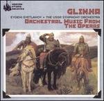 Glinka: Orchestral Music from the Operas - Evgeny Svetlanov (conductor)