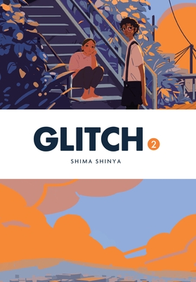 Glitch, Vol. 2 - Shinya, Shima, and Summers, Eleanor (Translated by), and Blackman, Abigail