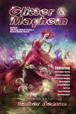 Glitter & Mayhem - Klima, John (Editor), and Thomas, Lynne M (Editor), and Thomas, Michael Damian (Editor)