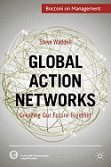 Global Action Networks: Creating Our Future Together