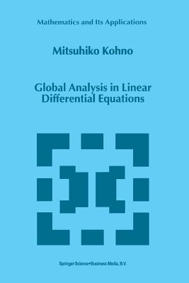 Global Analysis in Linear Differential Equations - Kohno, M