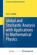 Global and Stochastic Analysis with Applications to Mathematical Physics