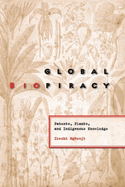 Global Biopiracy: Patents, Plants, and Indigenous Knowledge