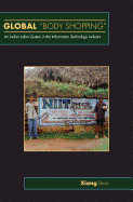 Global Body Shopping: An Indian Labor System in the Information Technology Industry