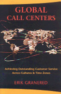 Global Call Centers: Achieving Outstanding Customer Service Across Cultures & Time Zones