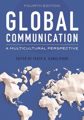 Global Communication: A Multicultural Perspective - Kamalipour, Yahya R (Editor)