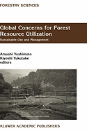 Global Concerns for Forest Resource Utilization: Sustainable Use and Management