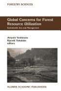 Global Concerns for Forest Resource Utilization: Sustainable Use and Management