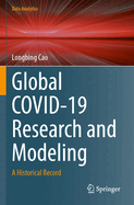 Global COVID-19 Research and Modeling: A Historical Record