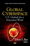 Global Cyberspace: U.S. Outlook for a Networked World