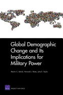 Global Demographic Change and Its Implications for Military Power