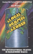 Global Dumping Ground: International Traffic in Hazardous Waste