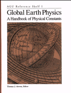 Global Earth Physics: A Handbook of Physical Constants