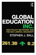 Global Education Inc.: New Policy Networks and the Neoliberal Imaginary