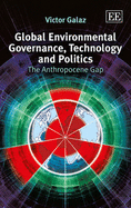 Global Environmental Governance, Technology and Politics: The Anthropocene Gap