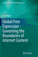 Global Free Expression - Governing the Boundaries of Internet Content