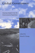 Global Governance: Drawing Insights from the Environmental Experience
