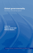 Global Governmentality: Governing International Spaces