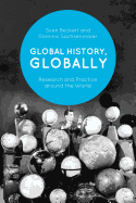 Global History, Globally: Research and Practice Around the World