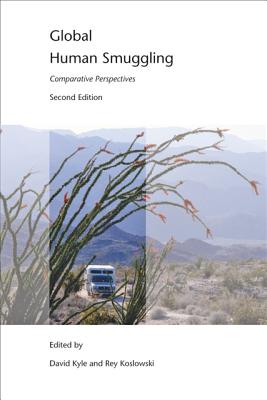 Global Human Smuggling: Comparative Perspectives - Kyle, David (Editor), and Koslowski, Rey (Editor)