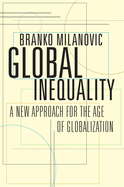 Global Inequality: A New Approach for the Age of Globalization