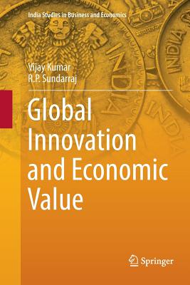 Global Innovation and Economic Value - Kumar, Vijay, and Sundarraj, R P