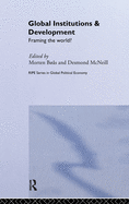 Global Institutions and Development: Framing the World?