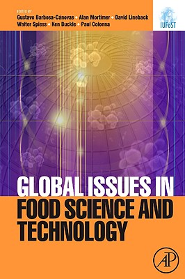 Global Issues in Food Science and Technology - Barbosa-Canovas, Gustavo V (Editor), and Mortimer, Alan (Editor), and Lineback, David (Editor)