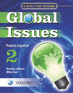 Global Issues: MYP Project Organizer 2: IB Middle Years Programme