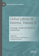 Global Labour in Distress, Volume II: Earnings, (In)decent Work and Institutions