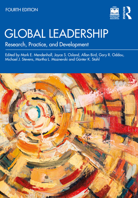 Global Leadership: Research, Practice, and Development - Mendenhall, Mark E (Editor), and Osland, Joyce S (Editor), and Bird, Allan (Editor)