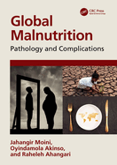 Global Malnutrition: Pathology and Complications