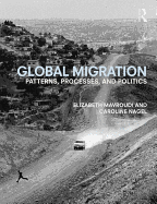 Global Migration: Patterns, Processes, and Politics