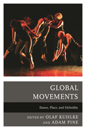 Global Movements: Dance, Place, and Hybridity