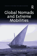 Global Nomads and Extreme Mobilities