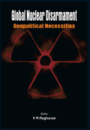 Global Nuclear Disarmament: Geopolitical Necessities