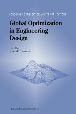 Global Optimization in Engineering Design - Grossmann, Ignacio E. (Editor)
