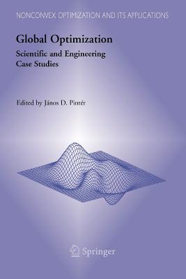 Global Optimization: Scientific and Engineering Case Studies - Pint�r, J�nos D. (Editor)