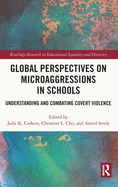 Global Perspectives on Microaggressions in Schools: Understanding and Combating Covert Violence
