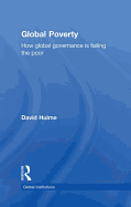 Global Poverty: How Global Governance Is Failing the Poor