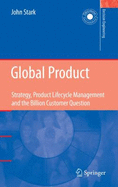 Global Product: Strategy, Product Lifecycle Management and the Billion Customer Question