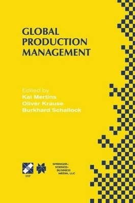 Global Production Management - Mertins, Kai (Editor), and Krause, Oliver (Editor), and Schallock, Burkhard (Editor)