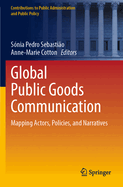 Global Public Goods Communication: Mapping Actors, Policies, and Narratives